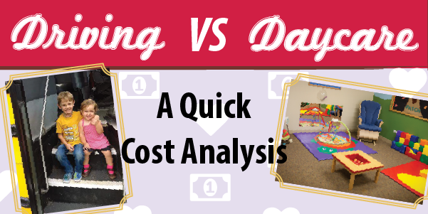 Driving vs Daycare. A quick cost analysis