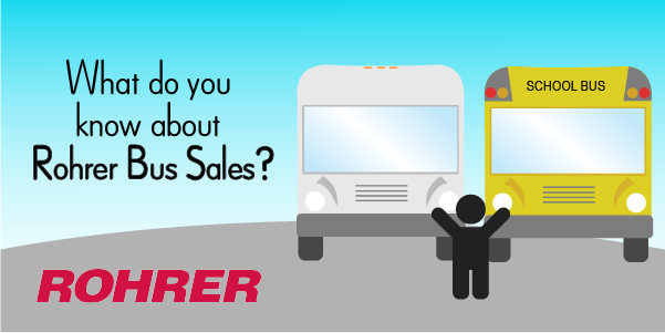 How much do you know about Rohrer Bus Sales?