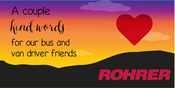 A couple kind words for our bus and van driver friends